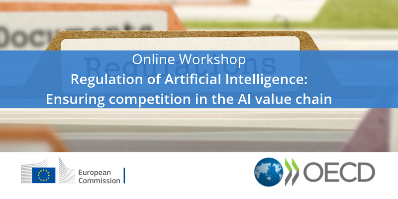 OECD-EU Online Workshop on Regulation of Artificial Intelligence: Ensuring competition in the AI value chain